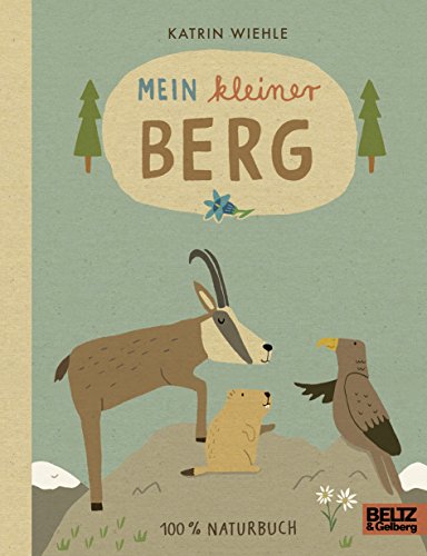 Beispielbild fr Mein kleiner Berg: 100 % Naturbuch - Vierfarbiges Papp-Bilderbuch zum Verkauf von WorldofBooks