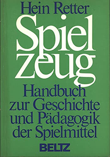 Beispielbild fr Spielzeug: Handbuch zur Geschichte u. Pa?dagogik d. Spielmittel (German Edition) zum Verkauf von BuchZeichen-Versandhandel