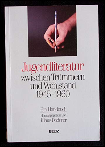 Beispielbild fr Jugendliteratur zwischen Trmmern und Wohlstand 1945 - 1960. Ein Handbuch zum Verkauf von medimops