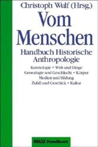 Vom Menschen Handbuch Historische Anthropologie