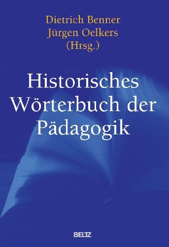 Stock image for Historisches Wrterbuch der Pdagogik: Mit ausfhrlichem Sach- und Personenregister (Beltz Handbuch) for sale by medimops