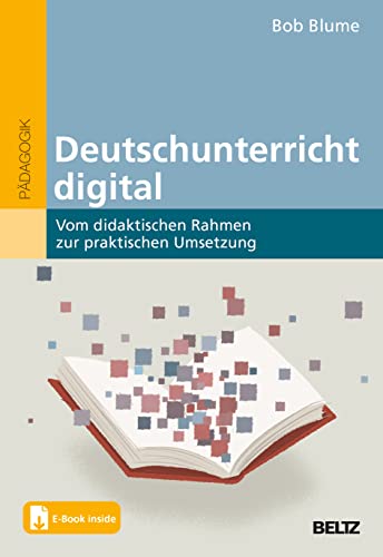Stock image for Deutschunterricht digital: Vom didaktischen Rahmen zur praktischen Umsetzung. Mit E-Book inside for sale by medimops