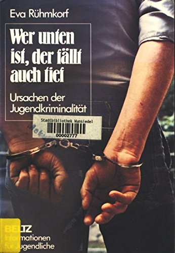 Beispielbild fr Wer unten ist, der fllt auch tief : Ursachen d. Jugendkriminalitt zum Verkauf von Harle-Buch, Kallbach