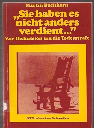 Beispielbild fr Sie haben es nicht anders verdient.": Zur Diskussion um die Todesstrafe (Beltz Info) zum Verkauf von Versandantiquariat Felix Mcke