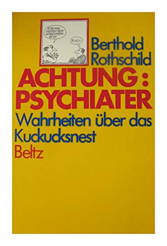 Stock image for Achtung: Psychiater. Wahrheiten ber das Kuckucksnest. for sale by Antiquariat & Verlag Jenior