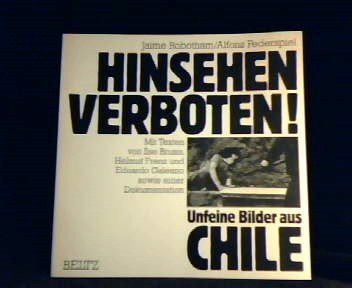 9783407850867: Hinsehen verboten!. Unfeine Bilder aus Chile