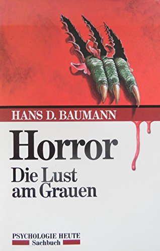 Horror : Die Lust am Grauen. - Baumann, Hans D.