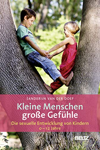 Beispielbild fr Kleine Menschen - groe Gefhle: Die sexuelle Entwicklung von Kindern (0 - 12 Jahre) zum Verkauf von medimops