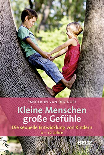 Stock image for Kleine Menschen - groe Gefhle: Die sexuelle Entwicklung von Kindern (0 - 12 Jahre) for sale by medimops