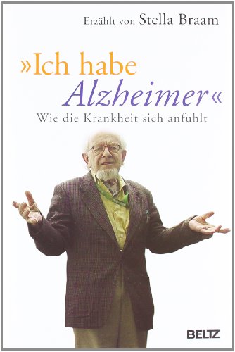 9783407857637: Ich habe Alzheimer: Wie die Krankheit sich anfhlt
