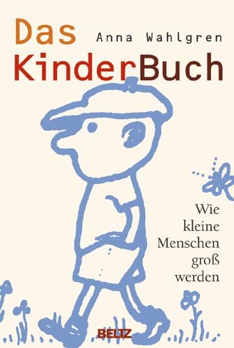 Das Kinder-Buch. Wie kleine Menschen groß werden. Aus dem Schwedischen übersetzt von Lone Rasmussen-Otten. Mit einem Register. Mit Zeichnungen von Gunnar Haglund. - Wahlgren, Anna