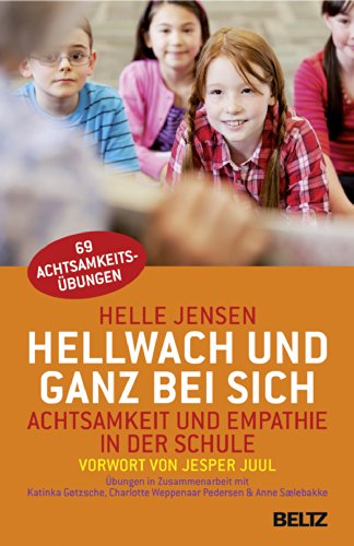 Beispielbild fr Hellwach und ganz bei sich: Achtsamkeit und Empathie in der Schule zum Verkauf von medimops