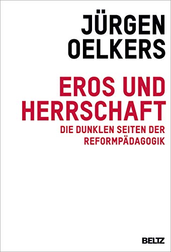 9783407859372: Eros und Herrschaft: Die dunklen Seiten der Reformpdagogik