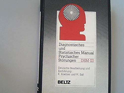 [Diagnostic and statistical manual of mental disorders. dt.] Diagnostisches und statistisches Manual psychischer Störungen. - Weinheim : Beltz [Mehrteiliges Werk]; Teil: [Hauptbd.]. / dt. Bearb. u. Einf. von K. Koehler u. H. Sass. [Übers.: O. v. Delbrück] - Koehler, Karl [Bearb.]