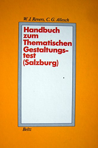 Handbuch zum Thematischen Gestaltungstest (Salzburg) - Revers, W.J.; Allesch, C.G