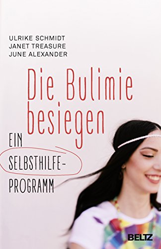 Beispielbild fr Die Bulimie besiegen: Ein Selbsthilfe-Programm zum Verkauf von Jasmin Berger