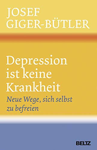 Stock image for Depression ist keine Krankheit: Neue Wege, sich selbst zu befreien for sale by medimops