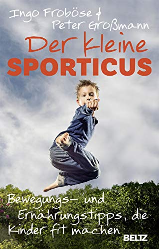 Beispielbild fr Der kleine Sporticus: Bewegungs- und Ernhrungstipps, die Kinder fit machen zum Verkauf von medimops