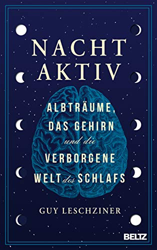 9783407865564: Nachtaktiv: Albtrume, das Gehirn und die verborgene Welt des Schlafs