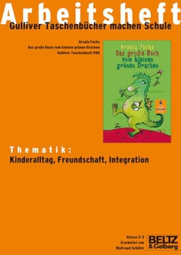 Das große Buch vom kleinen grünen Drachen - Arbeitsheft: Thematik: Kinderalltag, Freundschaft, Gefühle. Klasse 2/3 - Fuchs, Ursula