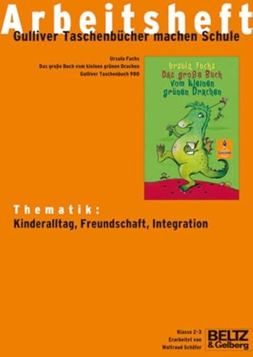 'Das Buch vom kleinen grÃ¼nen Drachen'. Arbeitsheft: Thematik: Kinderalltag, Freundschaft, GefÃ¼hle. Klasse 2/3 (9783407991164) by Fuchs, Ursula