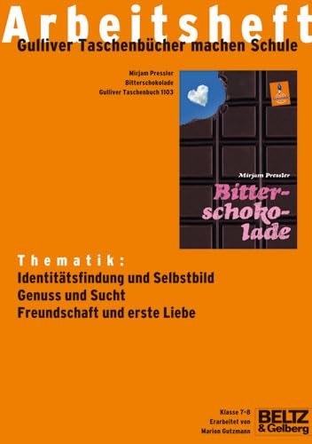 Mirjam Pressler Bitterschokolade. Arbeitsheft: Thematik: Identitätsfindung und Selbstbild, Genuss un