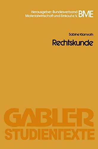 Stock image for Rechtskunde / Sabine Klamroth. Hrsg.: Bundesverb. Materialwirtschaft u. Einkauf e.V., BME / Gabler-Studientexte for sale by ralfs-buecherkiste
