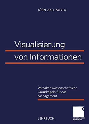 Stock image for Visualisierung von Informationen: Verhaltenswissenschaftliche Grundregeln fr das Management for sale by medimops