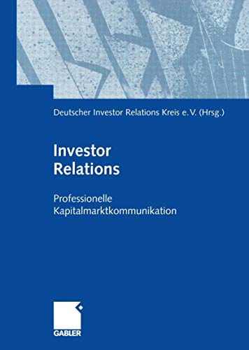 Stock image for Investor Relations: Professionelle Kapitalmarktkommunikation for sale by medimops