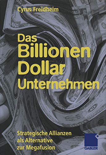 Stock image for Das Billionen- Dollar- Unternehmen. Strategische Allianzen als Alternative zur Megafusion for sale by medimops