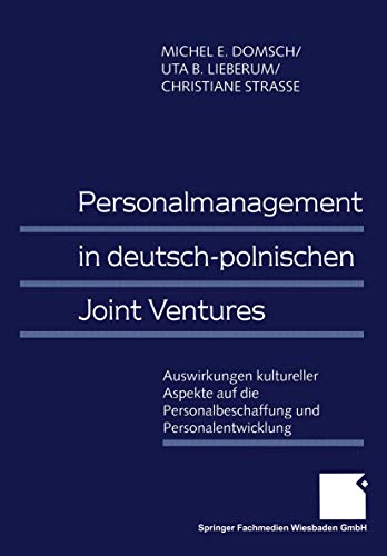 Personalmanagement in Deutsch-Polnischen Joint Ventures: Auswirkungen Kultureller Aspekte auf die Personalbeschaffung und Personalentwicklung (German Edition) Paperback - Domsch, Michel E.