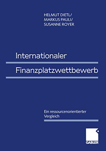Stock image for Internationaler Finanzplatzwettbewerb: Ein ressourcenorientierter Vergleich (German Edition) for sale by Lucky's Textbooks