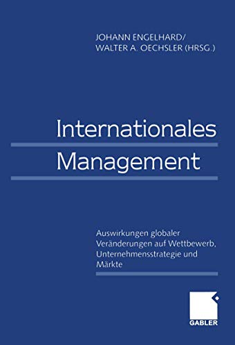 Beispielbild fr Internationales Management / International Management: Auswirkungen Globaler Veranderungen auf Wettbewerb, Unternehmensstrategie und Markte zum Verkauf von Ammareal