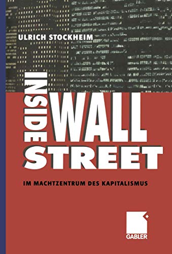 Beispielbild fr Inside Wall Street: Im Machtzentrum Des Kapitalismus zum Verkauf von Concordia Books