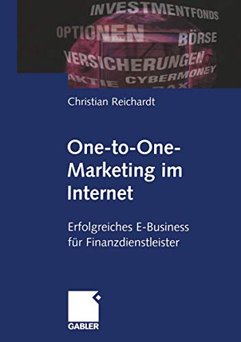Beispielbild fr One-to-One-Marketing im Internet: Erfolgreiches E-Business für Finanzdienstleister Reichardt, Christian zum Verkauf von tomsshop.eu