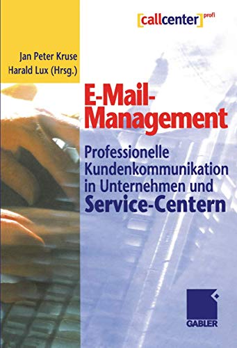 Beispielbild fr E-Mail-Management: Professionelle Kundenkommunikation in Unternehmen und Service-Centern zum Verkauf von medimops