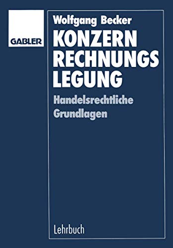 Imagen de archivo de Konzernrechnungslegung. Handelsrechtliche Grundlagen a la venta por medimops