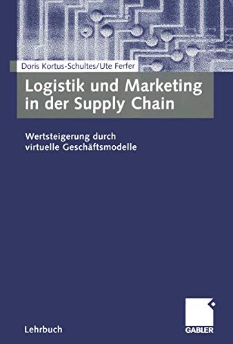 Imagen de archivo de Logistik und Marketing in der Supply Chain: Wertsteigerung durch virtuelle Geschftsmodelle (German Edition) a la venta por medimops