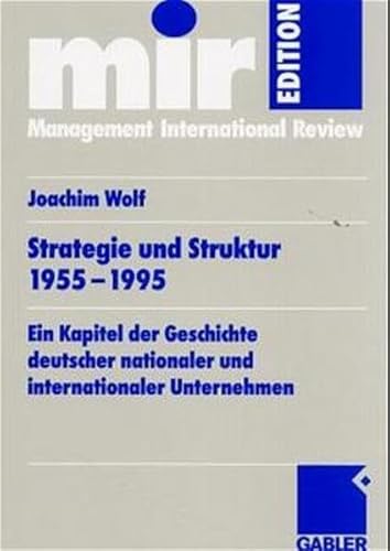 9783409116374: Strategie und Struktur 1955-1995: Ein Kapitel der Geschichte deutscher nationaler und internationaler Unternehmen