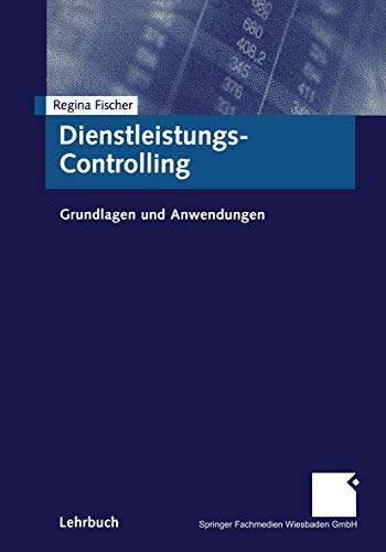 Imagen de archivo de Dienstleistungs-Controlling : Grundlagen und Anwendungen a la venta por Chiron Media