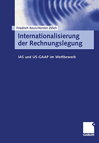 9783409116558: Internationalisierung der Rechnungslegung: IAS und US-GAAP im Wettbewerb