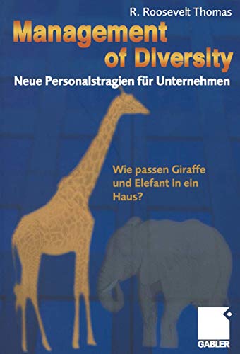 Imagen de archivo de Management of Diversity - Neue Personalstrategien fr Unternehmen. Wie passen Giraffe und Elefant in ein Haus? [Gebundene Ausgabe]R. Roosevelt Thomas (Autor) a la venta por BUCHSERVICE / ANTIQUARIAT Lars Lutzer