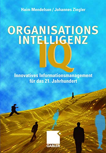 Imagen de archivo de Organisations-Intelligenz IQ. Innovatives Informationsmanagement fr das 21. Jahrhundert a la venta por medimops