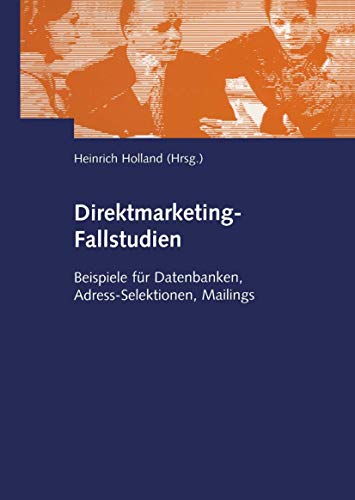 Imagen de archivo de Direktmarketing-Fallstudien. Beispiele fr Datenbanken, Adress-Selektionen, Mailings a la venta por medimops