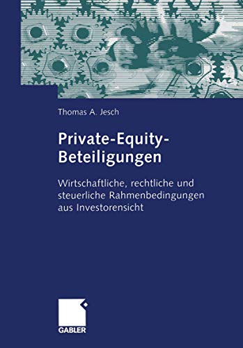 Stock image for Private-Equity-Beteiligungen: Wirtschaftliche, rechtliche und steuerliche Rahmenbedingungen aus Investorensicht for sale by medimops