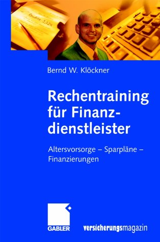 9783409118620: Rechentraining fr Finanzdienstleister. Altersvorsorge - Sparplne - Finanzierungen