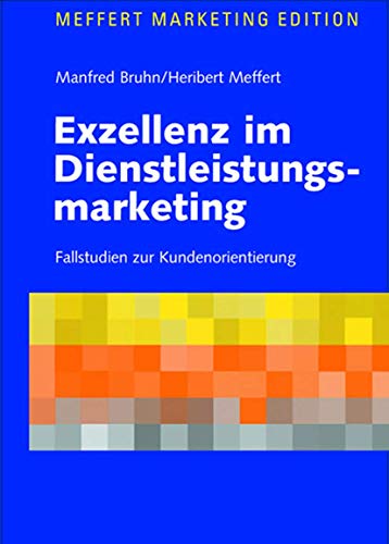 Beispielbild fr Exzellenz im Dienstleistungsmarketing. Fallstudien zur Kundenorientierung zum Verkauf von medimops