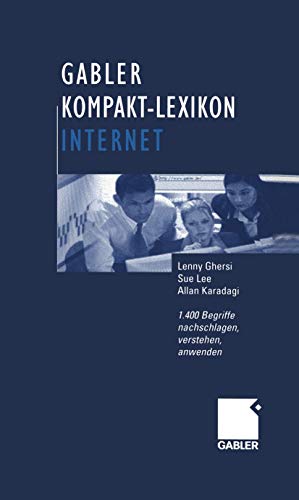 9783409119382: Gabler Kompakt-Lexikon Internet: 1.400 Begriffe nachschlagen, verstehen, anwenden (German Edition)