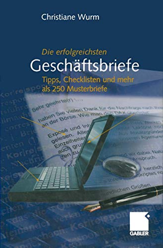 Beispielbild fr Die erfolgreichsten Geschftsbriefe. Tipps, Checklisten und mehr als 250 Musterbriefe [Gebundene Ausgabe] Geschftskorrespondenz Briefmuster Textbausteine Korrespondenz Kundenkorrespondenz Sprachwisenschaft Prorektorin London Metropolitan University correspondo GmbH Wuppertal Musterbrief Musterbriefe Christiane Wurm zum Verkauf von BUCHSERVICE / ANTIQUARIAT Lars Lutzer