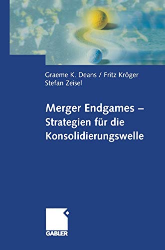 Beispielbild fr Merger Endgames - Strategien fr die Konsolidierungswelle zum Verkauf von medimops